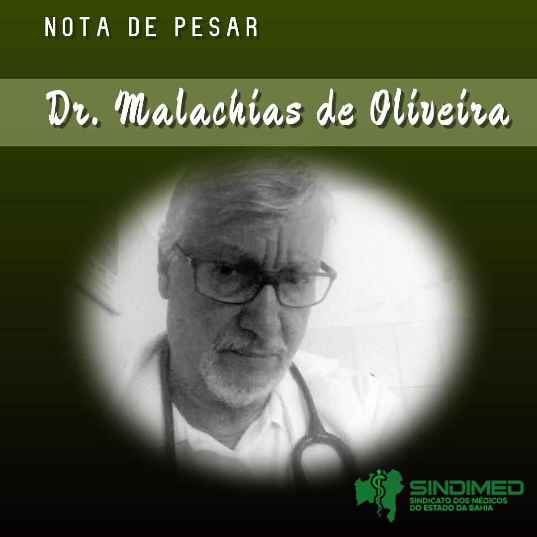 O Sindicato dos Médicos do Estado da Bahia lamenta a morte do colega Dr. Malachias de Oliveira. Ele sofreu um acidente automobilístico quando voltava para a cidade em que residia, Eunápolis. #notadepesar
