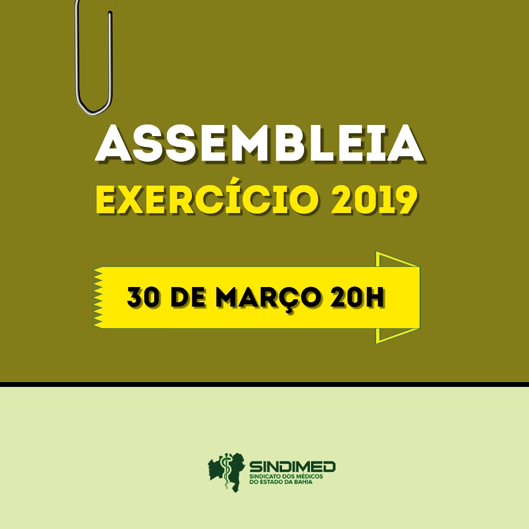 O Sindicato dos Médicos do Estado da Bahia realiza uma assembleia, no dia 30 de março, às 20 horas. Na ocasião, serão apresentadas informações referentes ao exercício 2019.