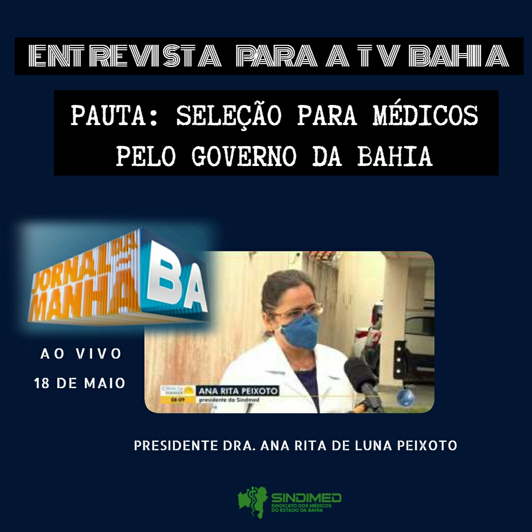 Ao vivo, na TV Bahia, a Presidente do Sindimed-BA, Dra. Ana Rita de Luna Freire Peixoto, comentou sobre a seleção de médicos aberta pelo Governo da Bahia. A entrevista ao Jornal da Manhã pode ser acessada no G1:  http://g1.globo.com/ba/bahia/edicao/2020/05/18/videos-jm-de-segunda-feira-18-de-maio-de-2020.ghtml   #SindimedBa #médicosdaBahia